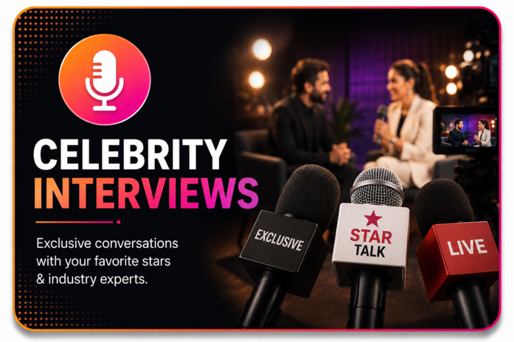 celebrity & interviews